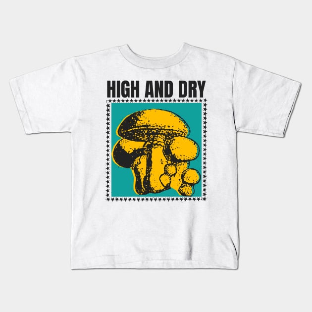 high and dry Kids T-Shirt by psninetynine